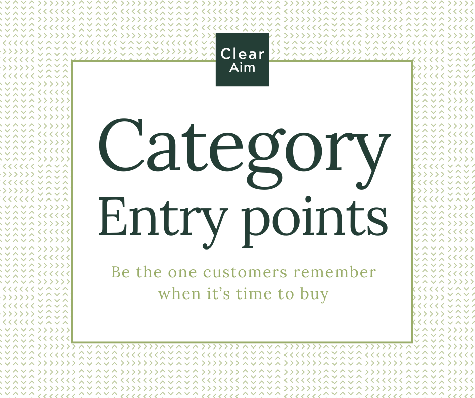 Category entry points: be the one customers remember when it's time to buy
